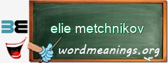 WordMeaning blackboard for elie metchnikov